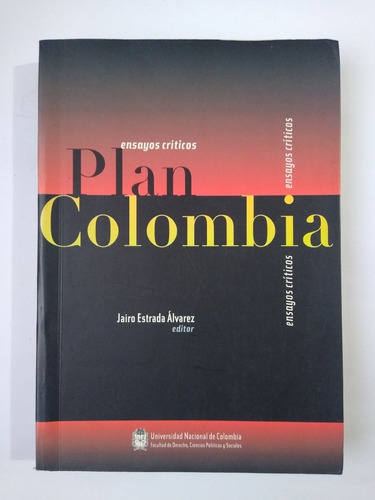 Plan Colombia : Ensayos Críticos / Jairo Estrada Alvarez Ed.