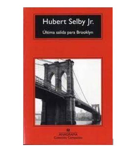 Última Salida Para Brooklyn - Hubert Selby Jr