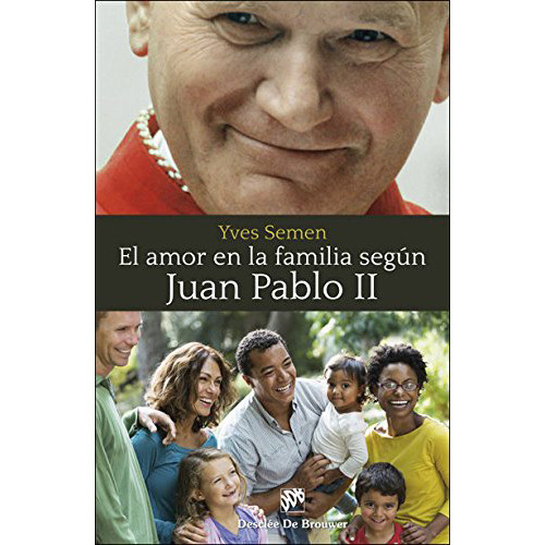 El Amor En La Familia Segun Juan Pabloii