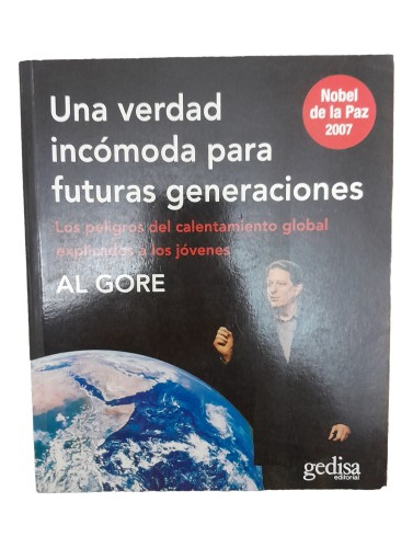 Una Verdad Incomoda Para Futuras Generaciones Al Gore
