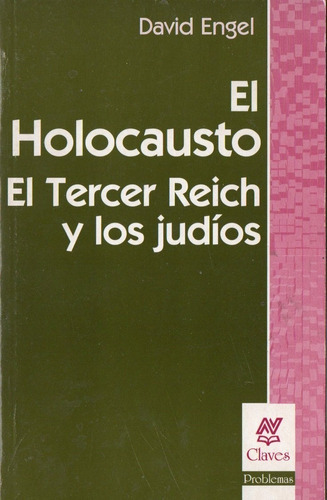 David Engel  El Holocausto El Tercer Reich Y Los Judios 