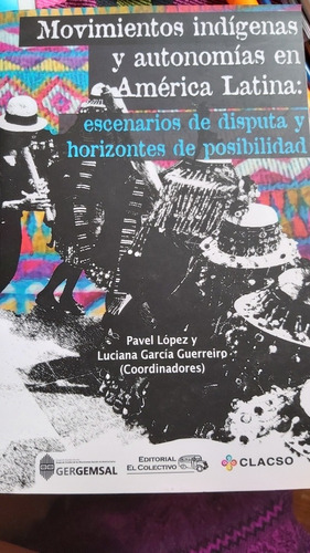 Movimientos Indigenas Y Autonomias En America Latina