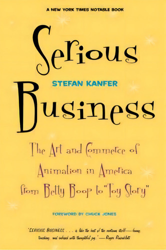 Serious Business : The Art And Commerce Of Animation In America From Betty Boop To Toy Story, De Stefan Kanfer. Editorial Ingram Publisher Services Us, Tapa Blanda En Inglés
