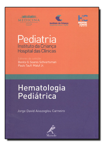 Hematologia Pediátrica, De Jorge David Aivazoglou Carneiro. Editora Manole, Capa Dura Em Português