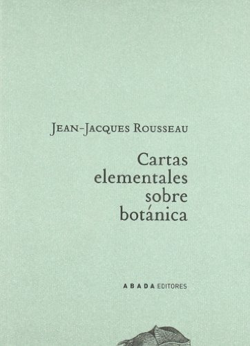 Cartas Elementales Sobre Botánica / Jean-jacques Rousseau