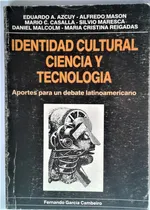 Comprar Identidad Cultural Ciencia Y Tecnologia - Eduardo Azcuy 