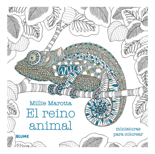 El Reino Animal: Miniaturas Para Colorear, De Millie Marotta. Serie Millie Marotta Editorial Blume, Tapa Blanda, Edición Primera En Español, 2023