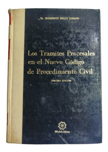 Los Tramites Procesales En El Nuevo Código..., H. Bello, Wl.