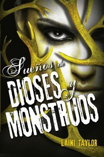Sueños De Dioses Y Monstruos - Hija De Humo Y Hueso Iii, De Taylor, Lani. Editorial Alfaguara, Tapa Blanda En Español, 2014