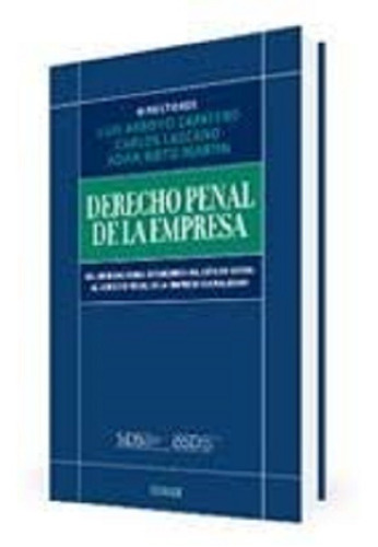 Derecho Penal De La Empresa, de Arroyo Zapatero, Lascano (h), Nieto Martin. Editorial Ediar, edición 1 en español, 2012