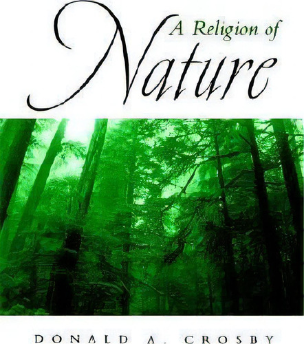 A Religion Of Nature, De Donald A. Crosby. Editorial State University New York Press, Tapa Blanda En Inglés