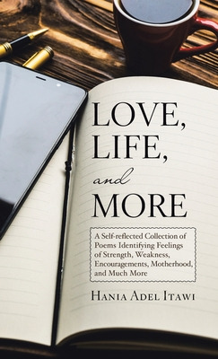 Libro Love, Life, And More: A Self-reflected Collection O...