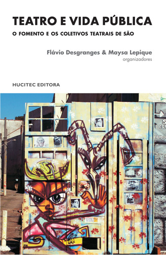 Teatro e vida pública: O Fomento e os coletivos teatrais de São Paulo, de Desgranges, Flavio. Hucitec Editora Ltda., capa mole em português, 2012