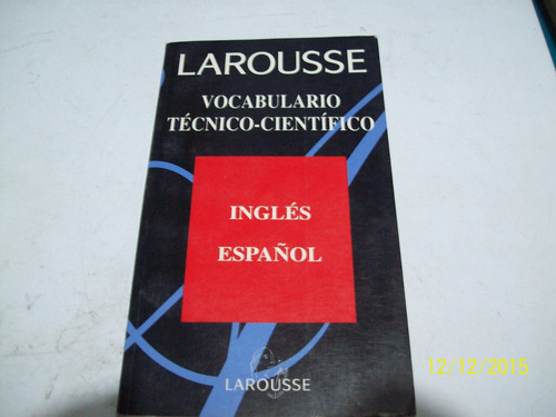 Diccionario Vocabulario Tecnico-cientifico - Larousse