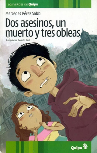 Dos Asesinos, Un Muerto Y Tres Obleas - Serie Verde, de Perez Sabbi, Mercedes. Editorial Quipu, tapa blanda en español, 2010