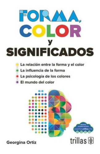 Forma Color Y Significados, De Ortiz Hernandez, Georgina. Editorial Trillas, Tapa Blanda En Español, 2023