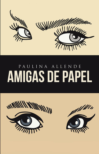 Amigas De Papel, De Allende , Paulina.., Vol. 1.0. Editorial Caligrama, Tapa Blanda, Edición 1.0 En Español, 2016