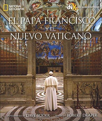 El Papa Francisco Y El Nuevo Vaticano (spanish Edition)