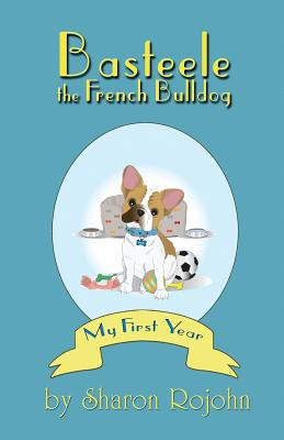 Libro Basteele The French Bulldog: My First Year - Rojohn...