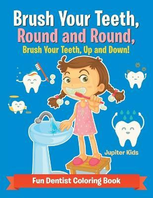 Libro Brush Your Teeth, Round And Round, Brush Your Teeth...
