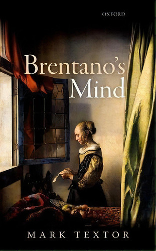 Brentano's Mind, De Mark Textor. Editorial Oxford University Press, Tapa Dura En Inglés