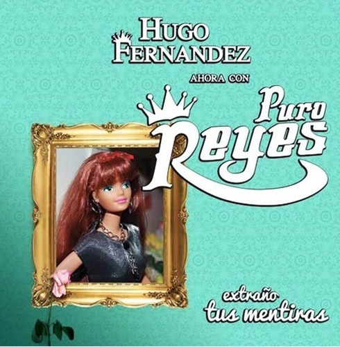 Extraño Tus Mentiras Hugo Fernandez & Puro Reyes - Disco Cd