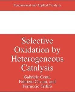 Selective Oxidation By Heterogeneous Catalysis - Gabriele...
