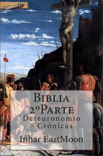 Biblia 2 Parte, De Inhar Eastmoon Em. Editorial Createspace Independent Publishing Platform, Tapa Blanda En Español