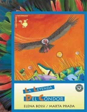 Leyenda Del Condor (coleccion Cuentamerica Naturaleza) - Bo