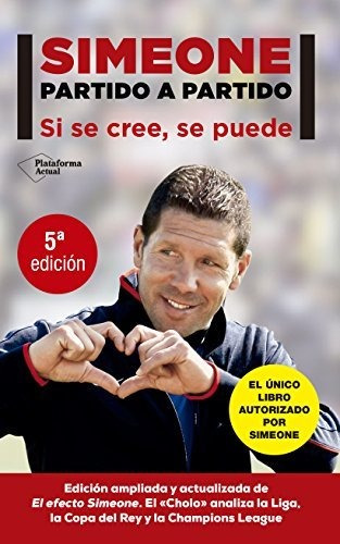 Simeone Partido A Partido : Si Se Cree, Se Puede