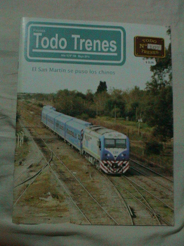 Revista Todo Trenes 107 El San  Martín Se Puso Los Chinos 