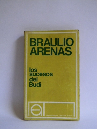 Los Sucesos Del Budi Braulio Arenas Primera Ed. Dedicado