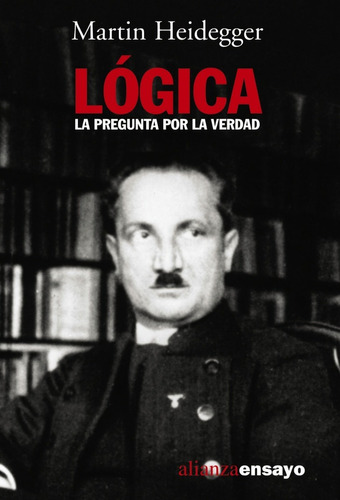 Lógica La Pregunta Por La Verdad Martin Heidegger Ed Alianza