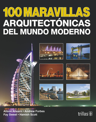 100 Maravillas Arquitectonicas Del Mundo Moderno Trillas