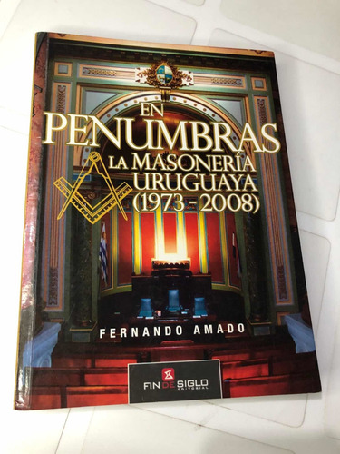 Libro En Penumbras (masonería Uruguaya) - Fernando Amado