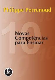 Livro 10 Novas Competências Para Ensinar - Philippe Perrenoud [2000]