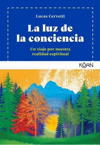 La Luz De La Conciencia. Un Viaje Por Nuestra Realidad E...