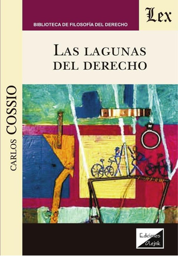 Lagunas Del Derecho, Las, De Carlos Cossio