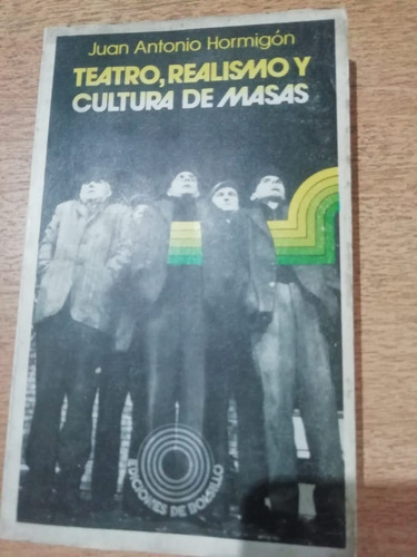 Teatro Realismo Y Cultura De Masas Juan Antonio Hormigón