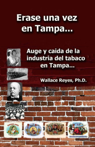 Libro: Erase Una Vez En Tampa: Auge Y Caida Industria T