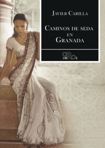 Caminos De Seda En Granada -oro Libros-
