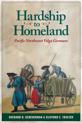 Libro Hardship To Homeland: Pacific Northwest Volga Germa...