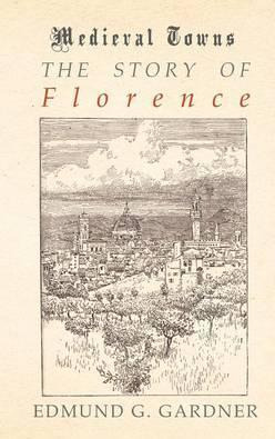 Libro The Story Of Florence (medieval Towns Series) - Edm...