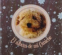 Libro El Album De Mi Caniche De Mario Kostzer