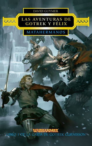 Las aventuras de Gotrek y FÃÂ©lix nÃÂº 01/02 Matahermanos, de Guymer, David. Editorial Minotauro, tapa blanda en español