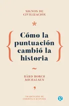 Comprar Signos De Civilización Cómo La Puntuación Cambió La Historia