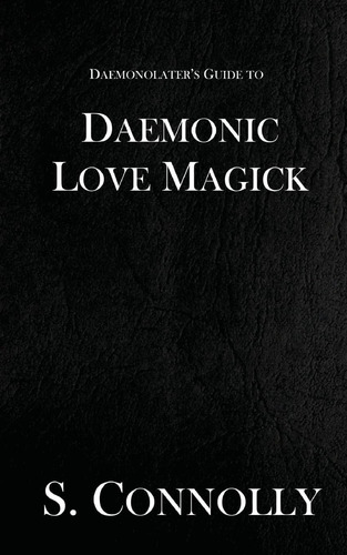 Magia Amor Demoníaca (la Guía Daemonolaters) (volumen 8)