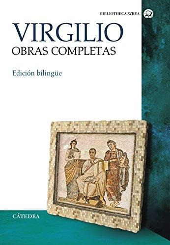 Obras Completas - Bilingue, Virgilio, Ed. Cátedra