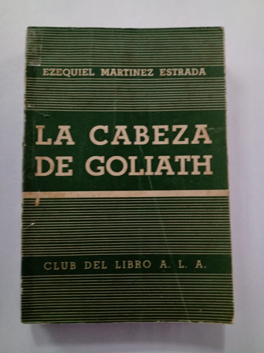 La Cabeza De Goliath - Ezequiel Martinez Estrada 