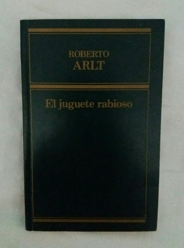 El Juguete Rabioso Roberto Arlt 1986 Original Oferta